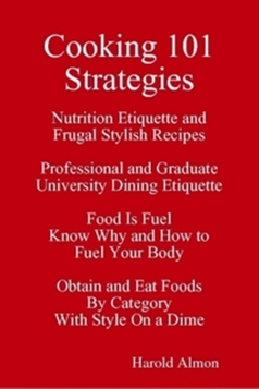 Etiquette Guide Cooking 101 Strategies Nutrition Etiquette and Stylish Recipes