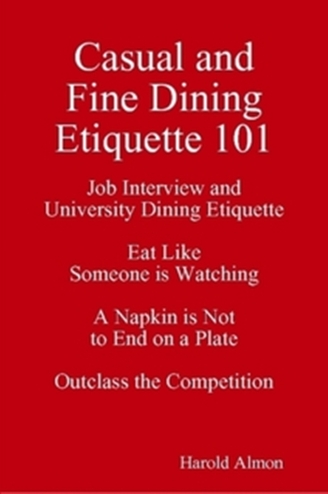Etiquette Guide Casual and Fine Dining Etiquette 101 Job Interview and University Dining Etiquette